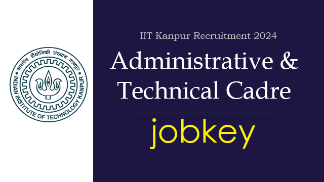 IIT Kanpur Various Post Online Form 2024-jobkey